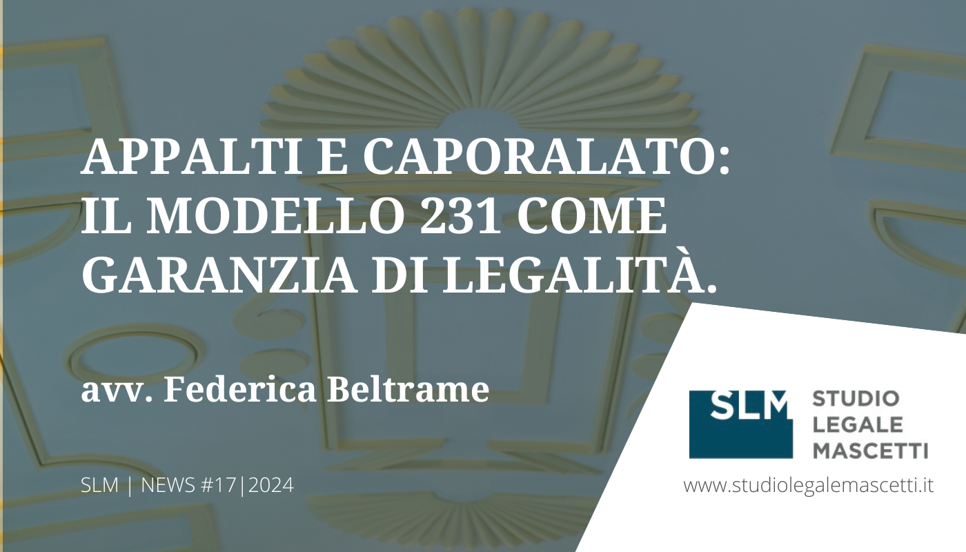 SLM | NEWS Appalti e caporalato: il Modello 231 come garanzia di ...